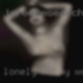 Lonely horny women looking